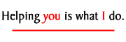 [Helping you is what I do.] 